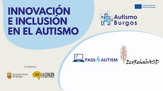 Jornada Innovación E Inclusión En El Autismo Proyectos Europeos Ecorehabasd Y P4Autism