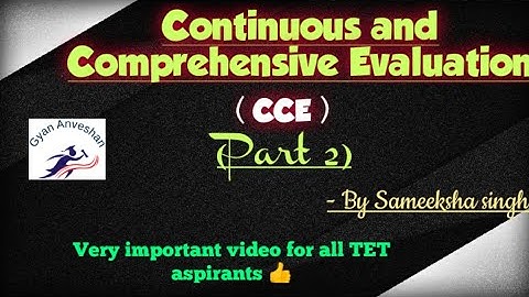 Continuous and Comprehensive Evaluation (CCE) | Part 2 | TET