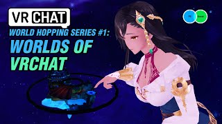 World Hopping Series #1 | Worlds of VRChat