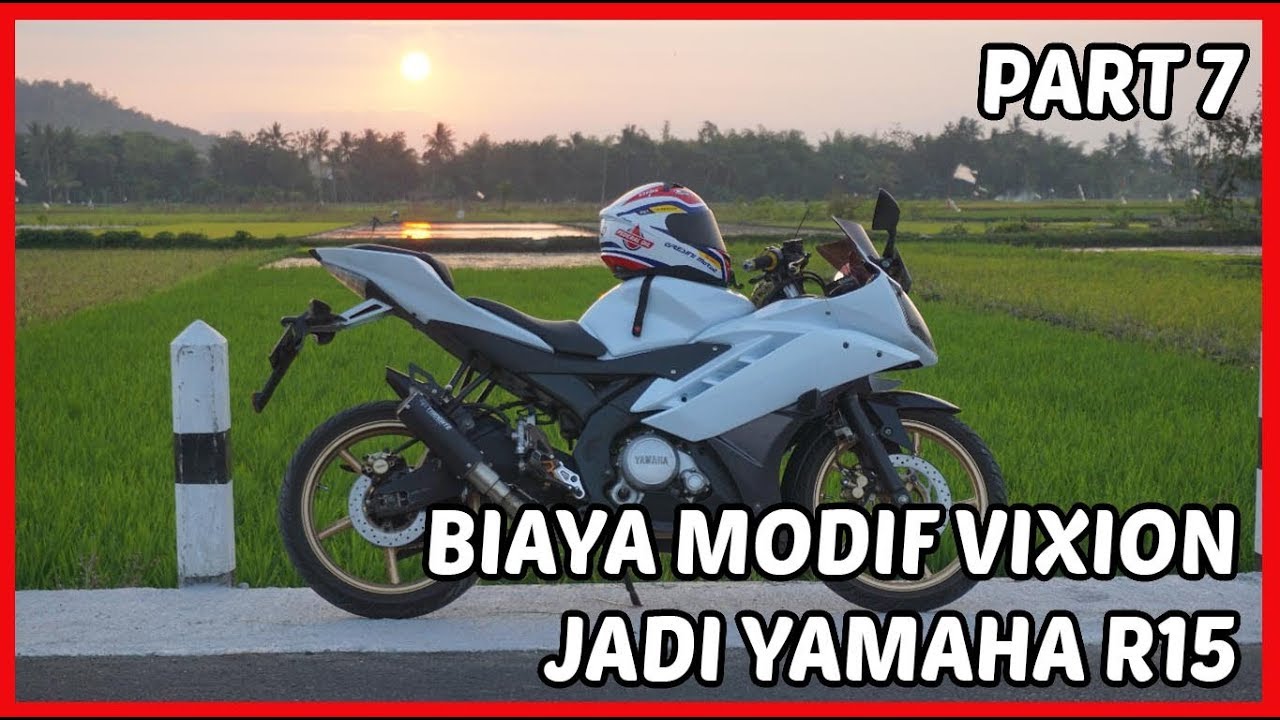 Biaya Modif Vixion Jadi Yamaha R15 Youtube