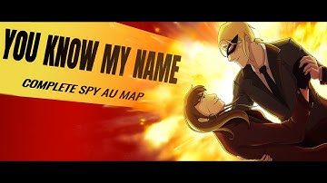 You Know My Name | COMPLETE Anything Spy AU MAP