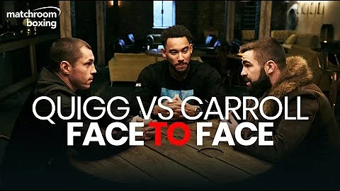 Face to Face | Scott Quigg vs Jono Carroll