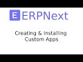 ERPNext/Frappe: Creating & Installing Custom Apps