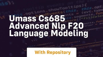Umass cs685 advanced nlp f20 language modeling