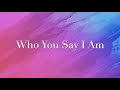 Hillsong Worship - Who You Say I Am (2 hour) (Lyrics)