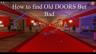 How to find Old DOORS But Bad