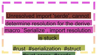 Unresolved import 'serde', cannot determine resolution for the derive macro `Serialize`, import res