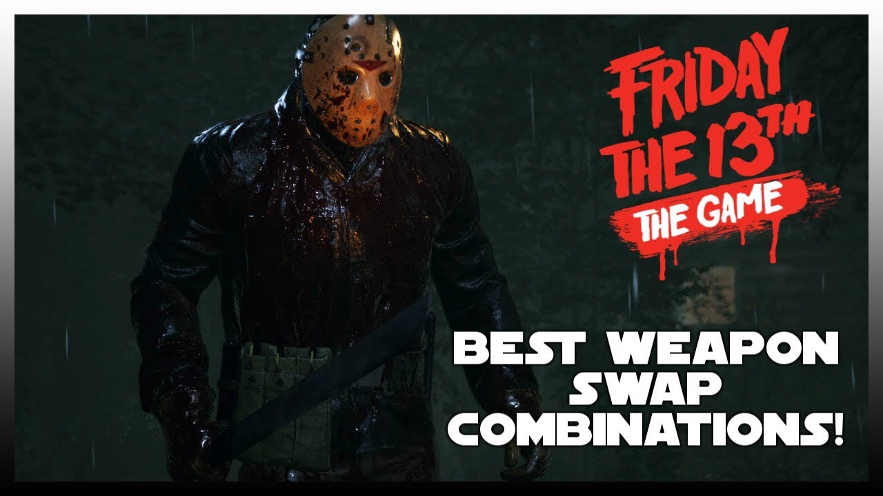 Best Weapon Swapping Combinations! (Friday The 13th: The Game) - YouTube