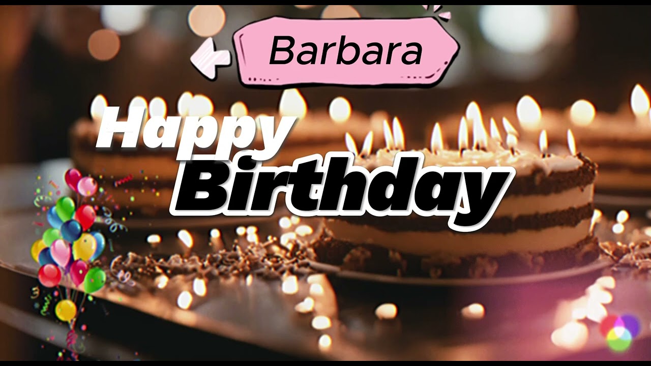 Watch BARBARA Happy birthday song || Happy Birthday to You Barbara on YouTube Watch BARBARA Happy birthday song || Happy Birthday to You Barbara on YouTube