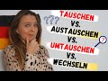 Was ist der Unterschied? wählen vs. auswählen, tauschen vs. umtauschen vs. wechseln vs. austauschen