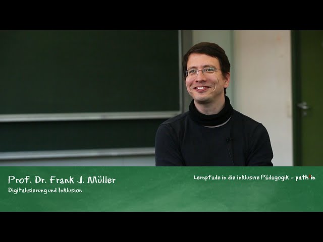 Prof. Dr. Frank J. Müller - Digitalisierung und Inklusion