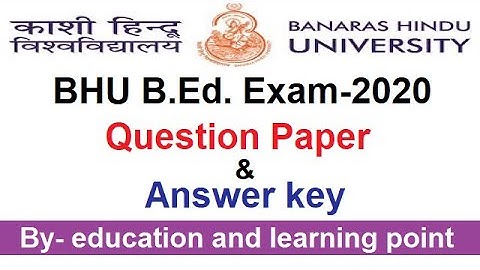 BHU B.Ed Official Answers Key 2020 - B.Ed Official Question Paper - BHU B.Ed Official answer key