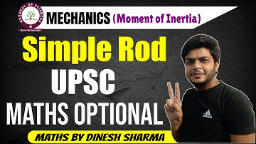 Moment of inertia of a simple rod | upsc maths optional | mechanics
