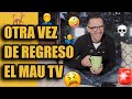 OTRA VEZ REGRESE / El Mau Tv