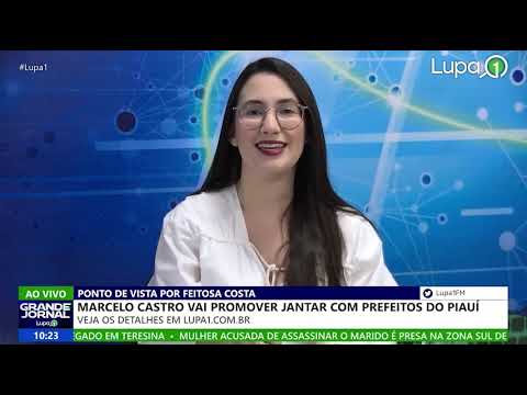 Marcelo Castro reúne amanhã, em restaurante de Brasília, 150 prefeitos do Piauí