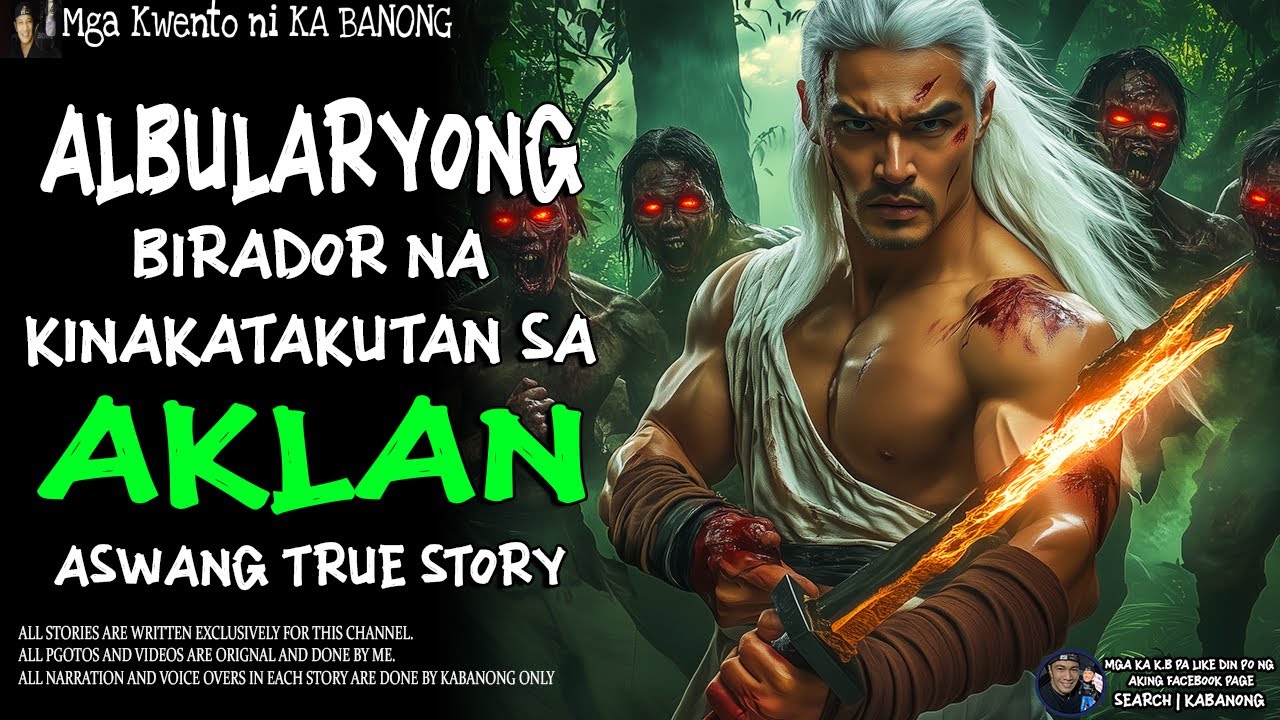ALBULARYONG BIRADOR NA KINAKATAKUTAN SA AKLAN | Kwentong Aswang | True Story