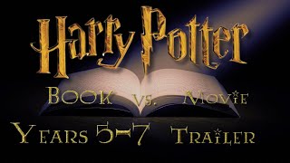 Harry Potter Years 5-7 (BOOK VS. MOVIE REVIEW) Trailer
