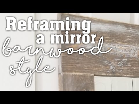 How To Reframe An Old Mirror With A Weathered Barnwood Look You How To Reframe An Old Mirror With A, How To Reframe Mirror