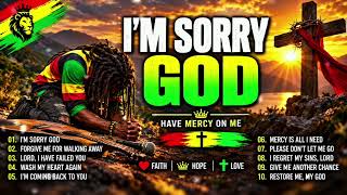 I SORRY GOD ❤️ | The Most Emotional Gospel Reggae Worship Collection