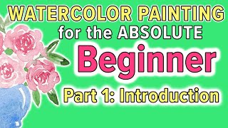 Part 1: Watercolor Painting for the Absolute Beginner - Introduction