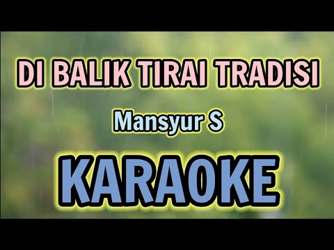 DI BALIK TIRAI TRADISI KARAOKE ( Nada Standar ) HQ Audio Stereo || Mansyur S