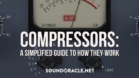 Tutorial - Compressors: A Simplified Guide To How They Work