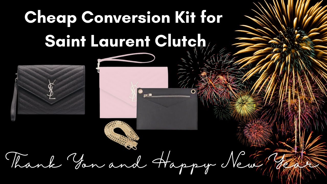 Conversion Kit for Saint Laurent (YSL) Clutch Happy New Year YouTube