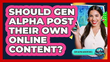Should Gen Alpha Post Their Own Online Content?