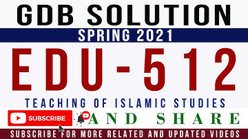 EDU512 GDB Solution Spring 2021 || EDU512 - Teaching of Islamic Studies GDB Solution