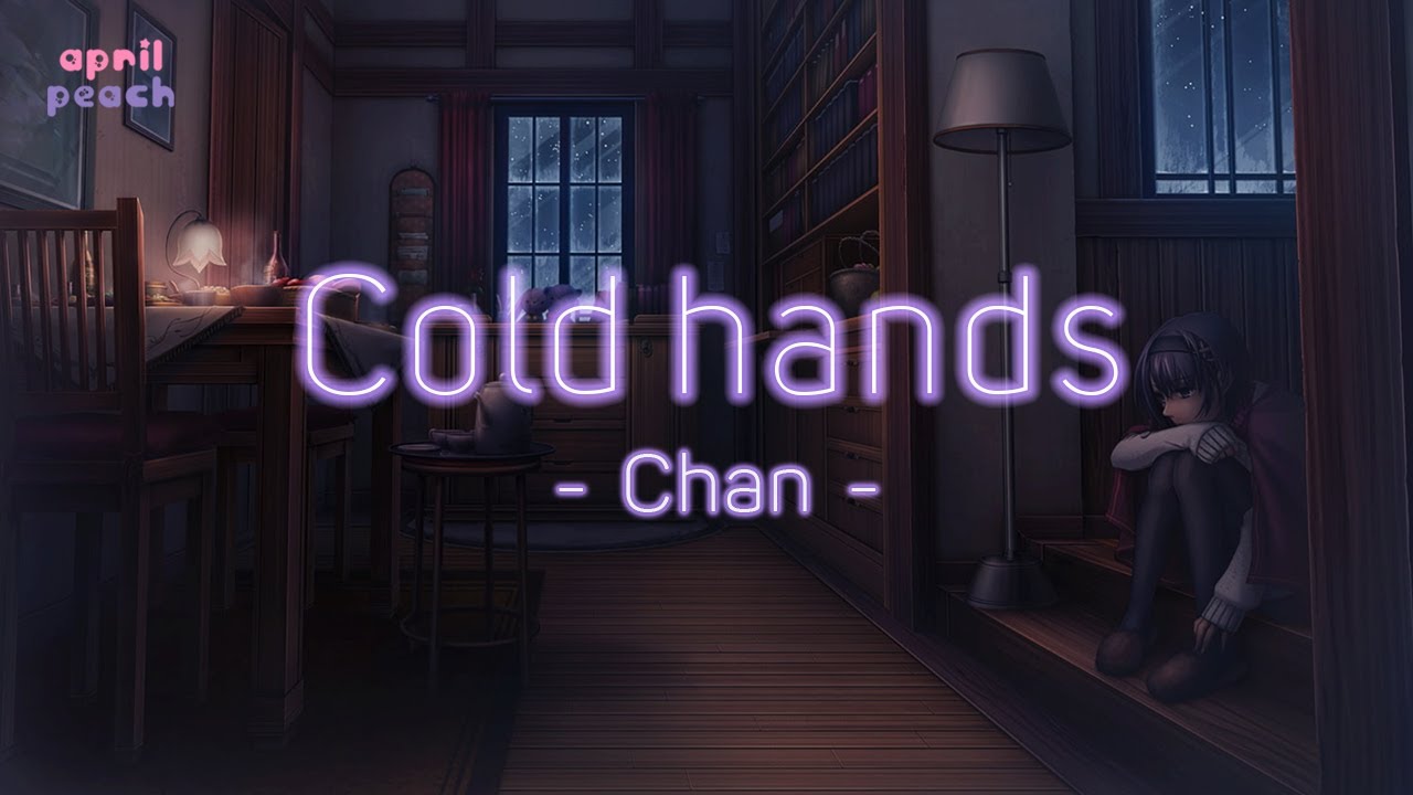 Cold Hands (수족냉증) - Chan (찬) [Han/Eng/Vietsub] [Lyrics] - YouTube