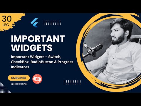 30- Important Widgets – Switch, CheckBox, RadioButton & ProgressIndicators