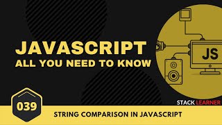 039. JS String Comparison | JS All You Need to Know | JS Bangla Tutorials