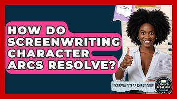How Do Screenwriting Character Arcs Resolve? - Screenwriter