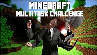 Minecraft: Multitask Challenge - This Is Crazy