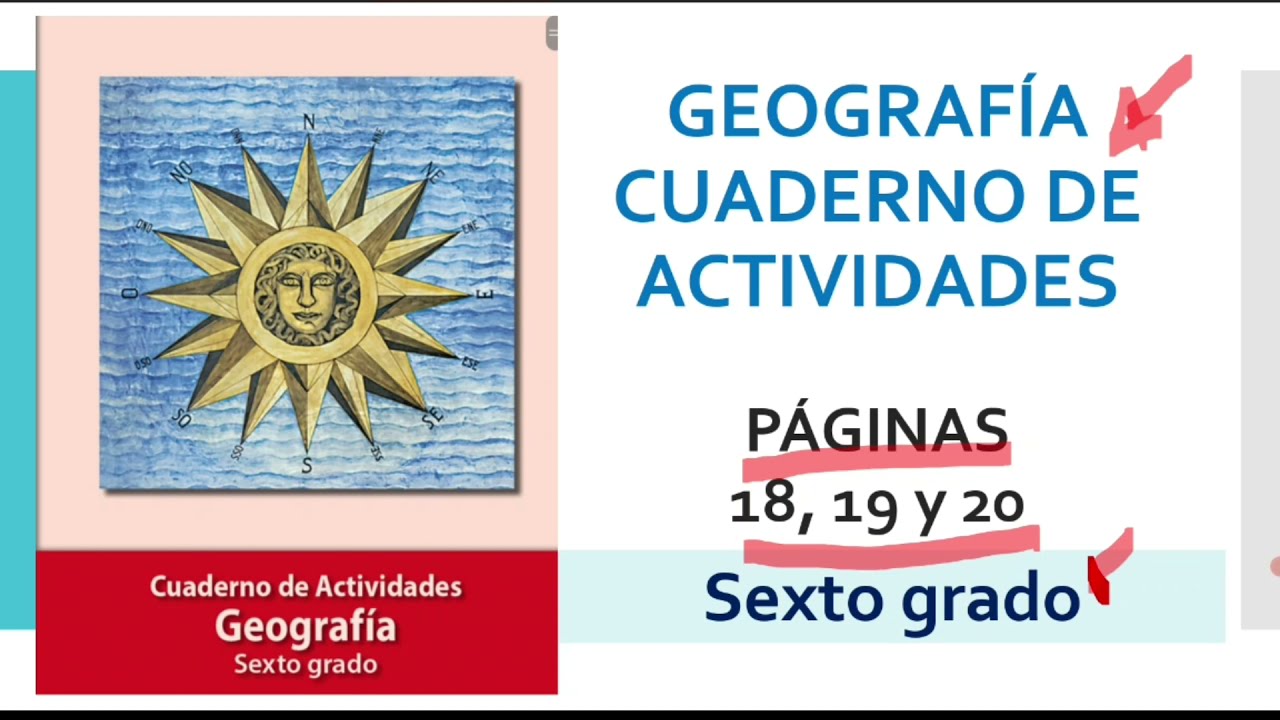 Cuaderno de actividades Geografia Sexto Grado Pags 18,19 y 20