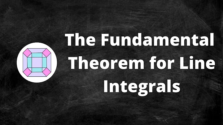 The Fundamental Theorem for Line Integrals