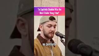 “In Captivity Shabbat Was the Most Stable Thing I Had”