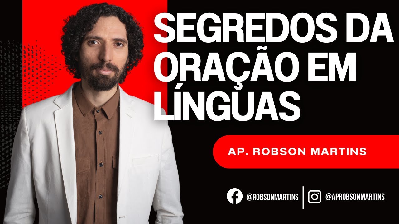 Segredos da oração em línguas - Robson Martins