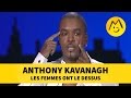 Anthony kavanagh  les femmes ont le dessus