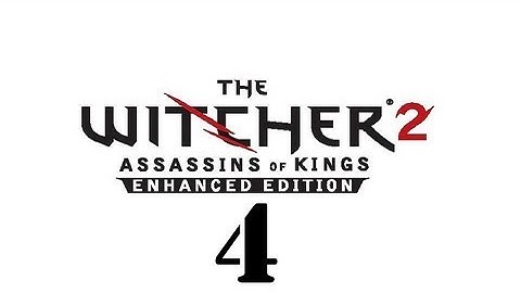 The Witcher 2: Assassins of Kings Enhanced Edition Walkthrough (Part 4) HD