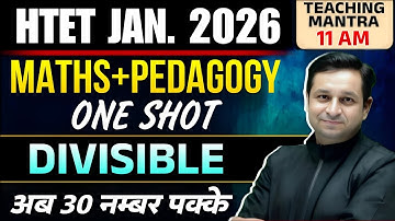 HTET Jan 2026 Maths & Pedagogy | Divisibility Rules One Shot Class