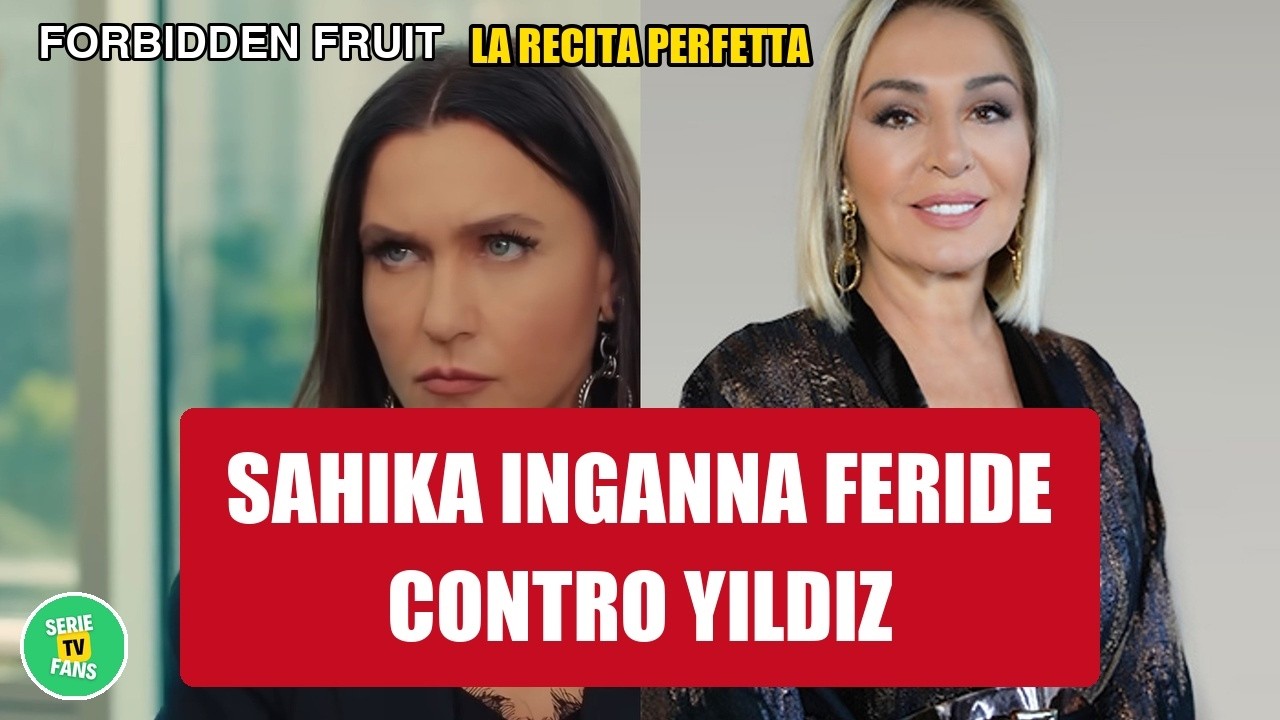 Forbidden Fruit, Şahika si toglie i gioielli e recita la nuora perfetta davanti a Feride: Çağatay la smaschera e rompe con la madre