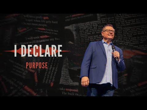 I Declare - Purpose | Message