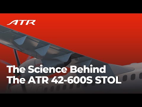 The Science Behind the ATR 42-600S STOL