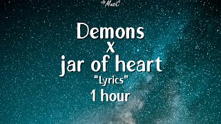 Demons x Jar of Hearts Lyrics 1 hour