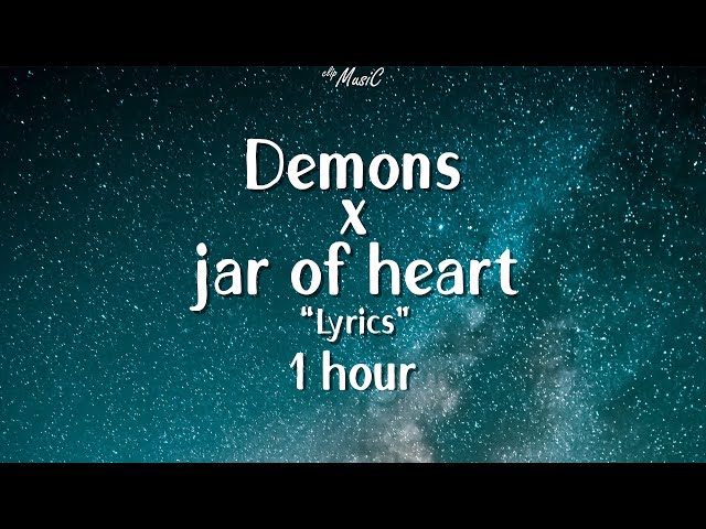 Demons x Jar of Hearts  🎵  Lyrics  1 hour class=