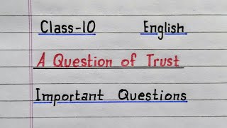 A Question Of Trust Important Question Answer Class 10 Hslc Seba Cbse