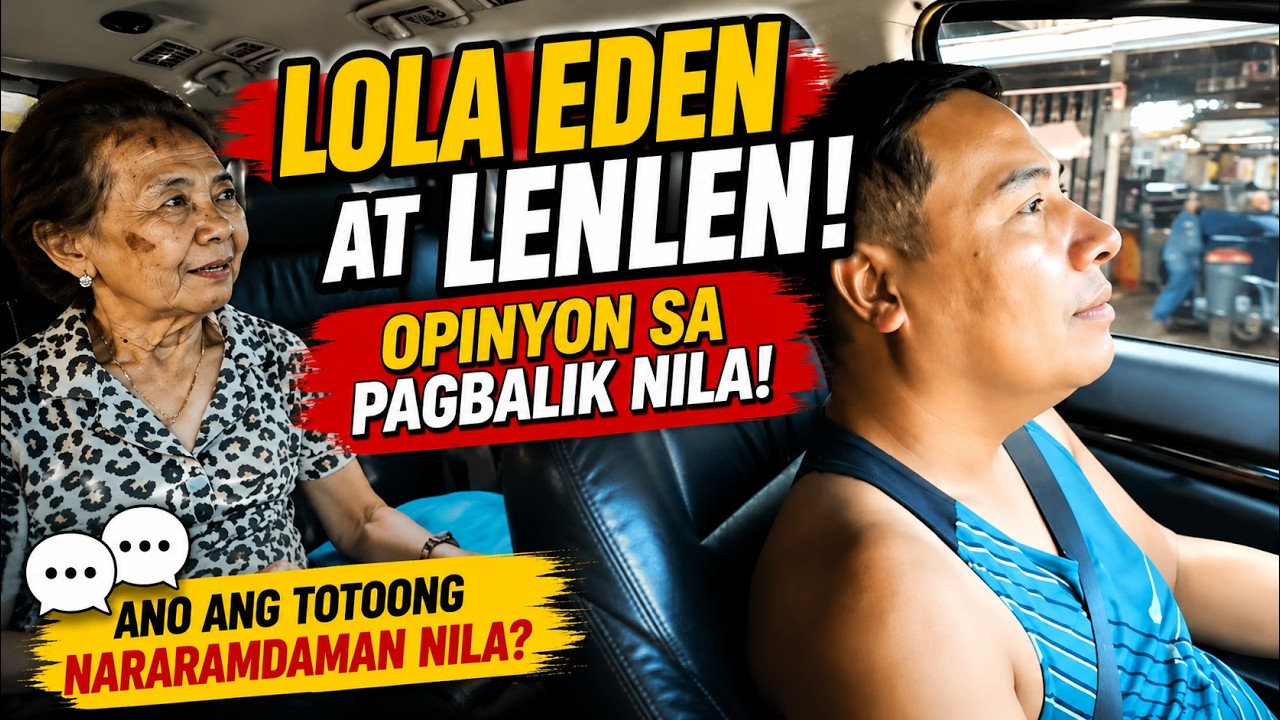 LOLA EDEN AT LENLEN!!!OPINYON SA PAGBALIK NILA