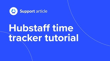 Hubstaff Time Tracker Product Tutorial