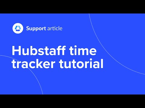 Hubstaff Time Tracker Product Tutorial